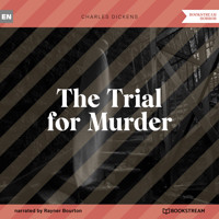 The Trial for Murder (Unabridged) - Charles Dickens. - Hörbuch