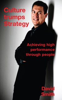 Culture Trumps Strategy - Achieving High Performance Through People - David Smith - E-Book