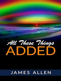 All These Things Added - James Allen - E-Book