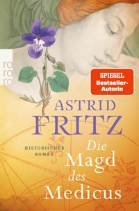 Die Magd des Medicus - Astrid Fritz - E-Book