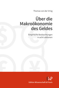 Über die Makroökonomie des Geldes. - Thomas von der Vring - E-Book