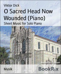 O Sacred Head Now Wounded (Piano) - Viktor Dick - E-Book