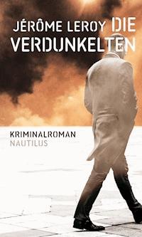 Die Verdunkelten - Jérôme Leroy - E-Book