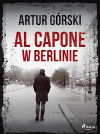 Al Capone w Berlinie - Artur Górski - E-Book