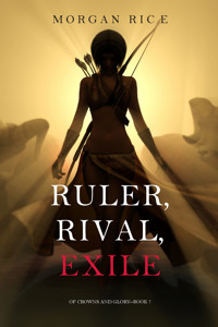 Ruler, Rival, Exile (Of Crowns and Glory—Book 7) - Morgan Rice - E-Book