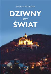 Dziwny jest świat - Barbara Wrzesińska - E-Book