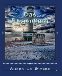 Das Ferienkind - Andre Le Bierre - E-Book