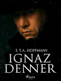 Ignaz Denner - E.T.A. Hoffmann - E-Book