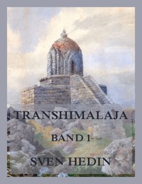 Transhimalaja, Band 1 - Dr. Sven Hedin - E-Book