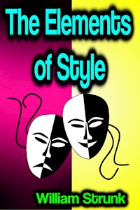 The Elements of Style - William Strunk - E-Book