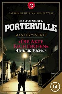 Porterville - Folge 14: Die Akte Richthofen - Hendrik Buchna - E-Book