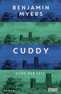 Cuddy. Echo der Zeit - Benjamin Myers - E-Book