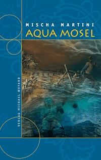Aqua Mosel - Mischa Martini - E-Book