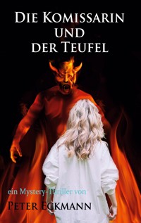 Die Kommissarin und der Teufel - Peter Eckmann - E-Book