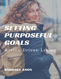 Setting Purposeful Goals - Barbara Knox - E-Book