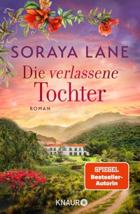 Die verlassene Tochter - Soraya Lane - E-Book