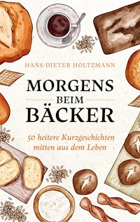 Morgens beim Bäcker - Hans-Dieter Holtzmann - E-Book