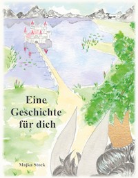 Eine Geschichte für dich - Majka Stock - E-Book
