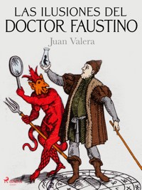Las ilusiones del doctor Faustino - Juan Valera - E-Book