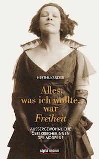 Alles, was ich wollte, war Freiheit - Hertha Kratzer - E-Book