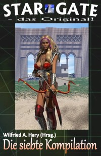 STAR GATE – das Original: Die 7. Kompilation - Wlfried A. Hary (Hrsg.) - E-Book