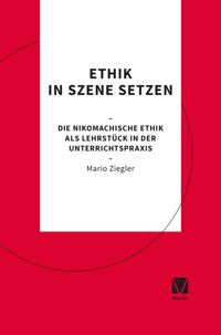 Ethik in Szene setzen - Mario Ziegler - E-Book