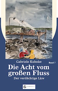 Die Acht vom großen Fluss, Bd. 7 - Gabriele Kuhnke - E-Book
