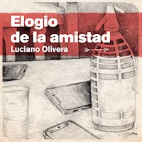 Elogio de la Amistad - Luciano Olivera - Hörbuch