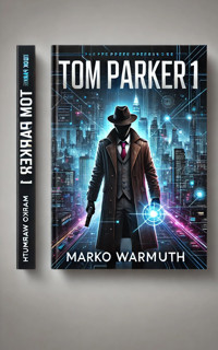 Tom Parker 1 - marko warmuth - E-Book