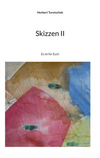 Skizzen II - Herbert Turetschek - E-Book