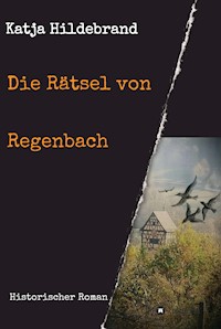 Die Rätsel von Regenbach - Katja Hildebrand - E-Book