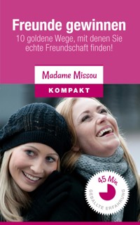 Freunde gewinnen - Madame Missou - E-Book