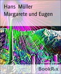 Margarete und Eugen - Hans Müller - E-Book