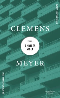 Clemens Meyer über Christa Wolf - Clemens Meyer - E-Book
