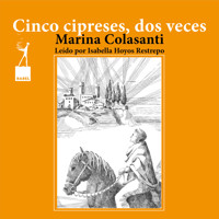 Cinco cipreses, dos veces - Entre la espada y la rosa, Cuento 4 (Completo) - Marina Colasanti - Hörbuch