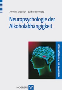 Neuropsychologie der Alkoholabhängigkeit - Armin Scheurich - E-Book