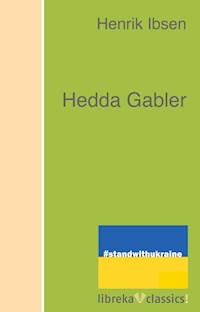 Hedda Gabler - Henrik Ibsen - E-Book