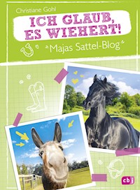 Majas Sattel-Blog - Ich glaub, es wiehert! - Christiane Gohl - E-Book