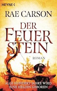 Der Feuerstein - Rae Carson - E-Book