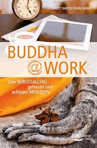Buddha@work - Sandy Taikyu Kuhn Shimu - E-Book