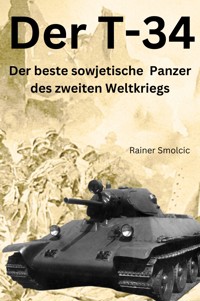 Der T - 34 - Rainer Smolcic - E-Book
