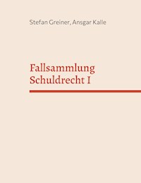 Fallsammlung Schuldrecht I - Stefan Greiner - E-Book