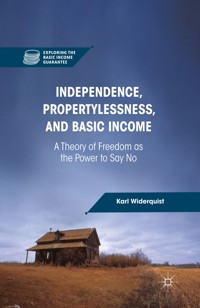 Independence, Propertylessness, and Basic Income - K. Widerquist - E-Book