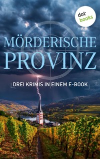 Mörderische Provinz - Drei Krimis in einem eBook - Anne Bensberg - E-Book