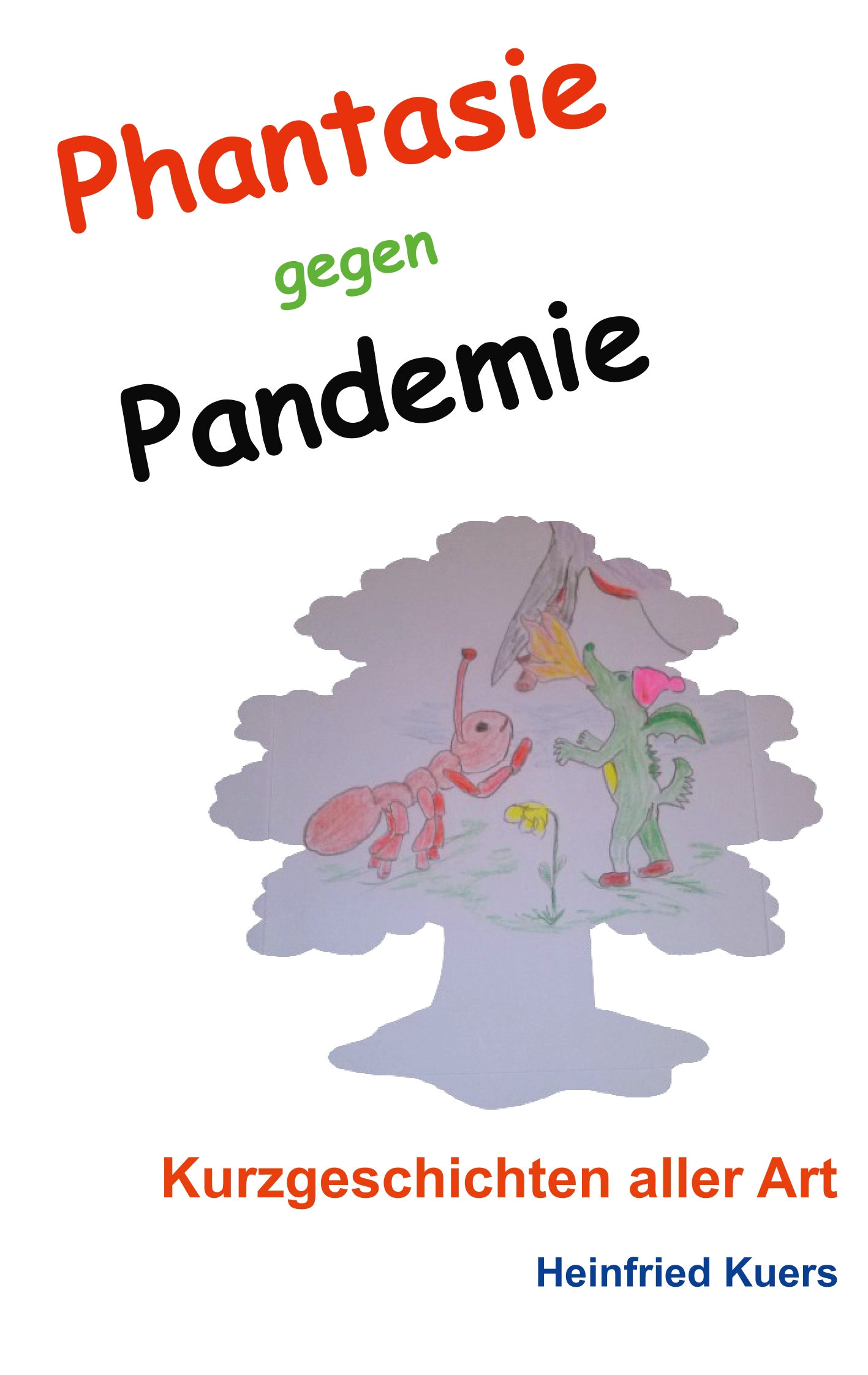 Phantasie gegen Pandemie - Heinfried Kuers - E-Book