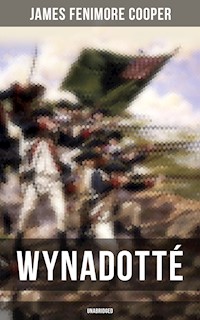 WYNADOTTÉ (Unabridged) - James Fenimore Cooper - E-Book