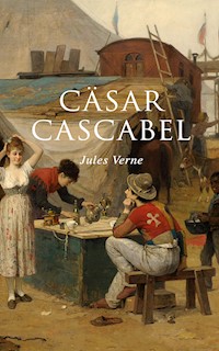 Cäsar Cascabel - Jules Verne. - E-Book
