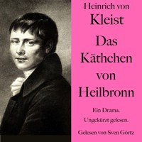 Heinrich von Kleist: Das Käthchen von Heilbronn - Heinrich Von Kleist - Hörbuch