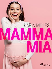 Mamma Mia - Karin Milles - E-Book