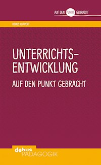 Unterrichtsentwicklung auf den Punkt gebracht - Heinz Klippert - E-Book